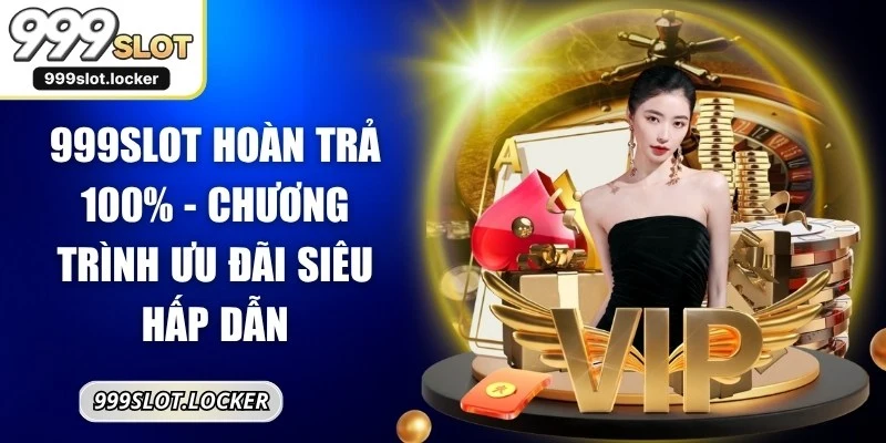 999SLOT Hoàn Trả 100%