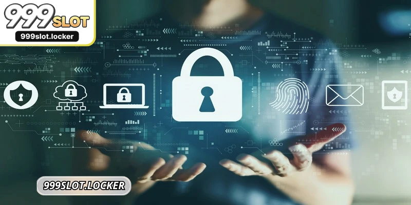 Chính sách bảo mật 999SLOT bao gồm nhiều biện pháp nghiêm ngặt